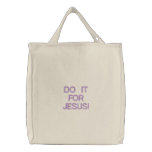 DO IT FOR JESUS! embroidered bags