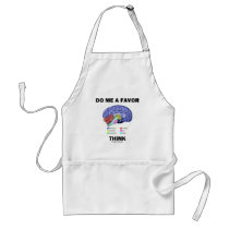 Do Me A Favour Think (Brain Anatomy Humour) Apron