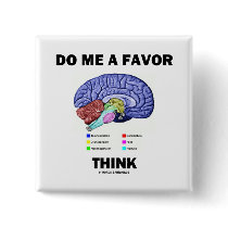 Do Me A Favour Think (Brain Anatomy Humour)