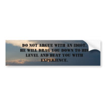 do not argue with an idiot