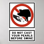 Do Not Cast Your Pearls Before Swine Matthew 7:6 posters