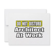 Do Not Disturb...Architect at Work
