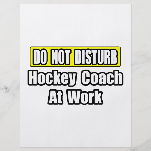Do Not Disturb...Hockey Coach At Work Flyer Design