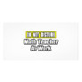 Do Not Disturb...Math Teacher At Work Picture Card
