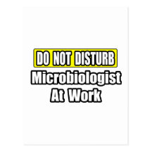 Do Not Disturb...Microbiologist At Work Post Cards