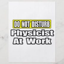 Do Not Disturb...Physicist At Work Flyers