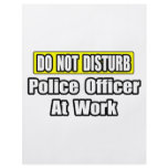 Do Not Disturb...Police Officer At Work flyers