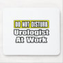 Do Not Disturb...Urologist At Work