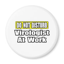 Do Not Disturb...Virologist At Work