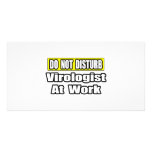 Do Not Disturb...Virologist At Work Personalized Photo Card
