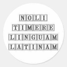 Do not fear the Latin Language (Latin) Round Stickers