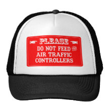 Do Not Feed The Air Traffic Controllers Hats