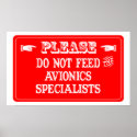 Do Not Feed The Avionics Specialists posters