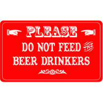 Do Not Feed The Beer Drinkers Photo Cut Outs