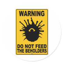 Do Not Feed the Beholders