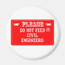Do Not Feed The Civil Engineers Refrigerator Magnets