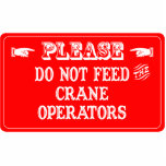 Do Not Feed The Crane Operators photo sculptures