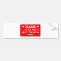 Do Not Feed The EEG Technicians Bumper Stickers