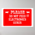 Do Not Feed The Electronics Gurus posters