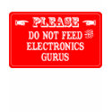 Do Not Feed The Electronics Gurus t-shirts
