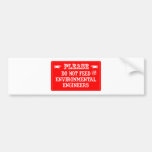 Do Not Feed The Environmental Engineers Bumper Stickers