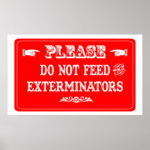 Do Not Feed The Exterminators Print