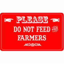 Do Not Feed The Farmers Cut Outs
