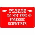 Do Not Feed The Forensic Scientists photo sculptures