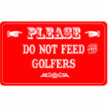 Do Not Feed The Golfers photo sculptures
