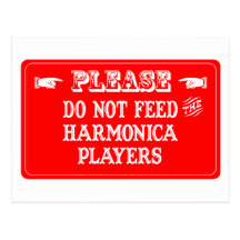 Do Not Feed The Harmonica Players Post Cards