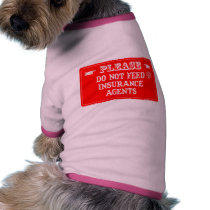 Do Not Feed The Insurance Agents Doggie Shirt