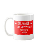 Do Not Feed The Judges mugs