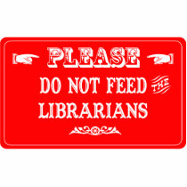 Do Not Feed The Librarians Cut Outs