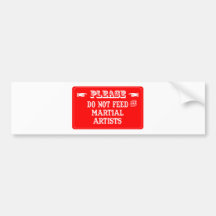 Do Not Feed The Martial Artists Bumper Sticker