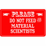 Do Not Feed The Material Scientists photo sculptures