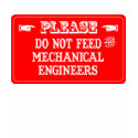 Do Not Feed The Mechanical Engineers t-shirts