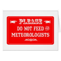 Do Not Feed The Meteorologists Cards