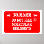 Do Not Feed The Molecular Biologists posters