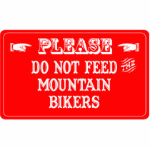 Do Not Feed The Mountain Bikers Photo Cut Out