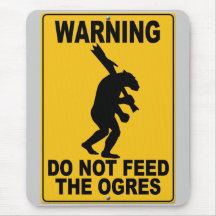 Do Not Feed the Ogres Mousepad