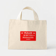 Do Not Feed The Pharmacists Canvas Bags