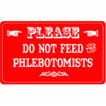 Do Not Feed The Phlebotomists Photo Cutout