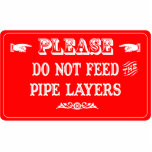 Do Not Feed The Pipe Layers photo sculptures
