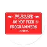 Do Not Feed The Programmers stickers