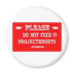 Do Not Feed The Projectionists magnets
