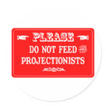 Do Not Feed The Projectionists stickers