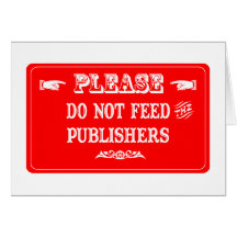 Do Not Feed The Publishers Greeting Cards