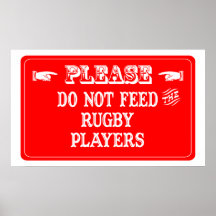 Do Not Feed The Rugby Players Print