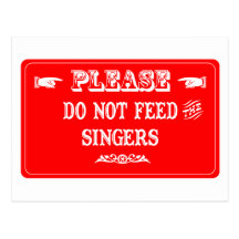 Do Not Feed The Singers Postcards