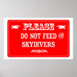 Do Not Feed The Skydivers Print